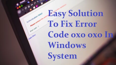 Easy Solution To Fix Error Code 0x0 0x0 In Windows System