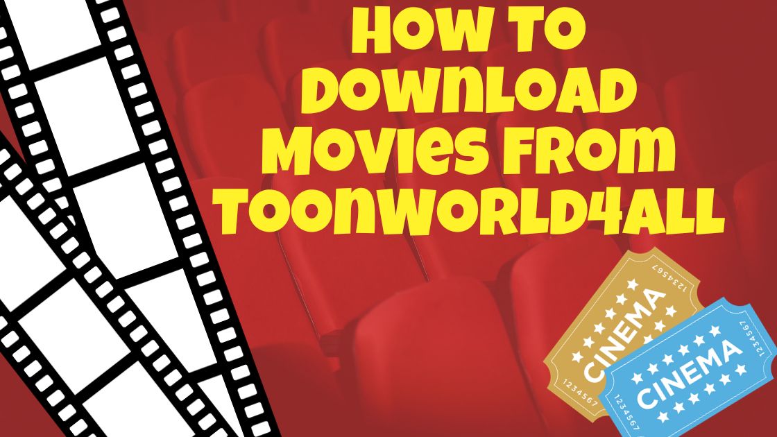 How To Download Movies From ToonWorld4All A Complete Guide